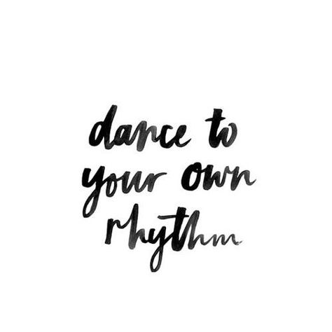 Own rhythm Dancer Affirmations, Rhythm Quotes, Cute Short Quotes, Positive Quotes Daily, Short Positive Quotes, Inpirational Quotes, Slogan Quote, Think Happy Thoughts, Thought Provoking Quotes