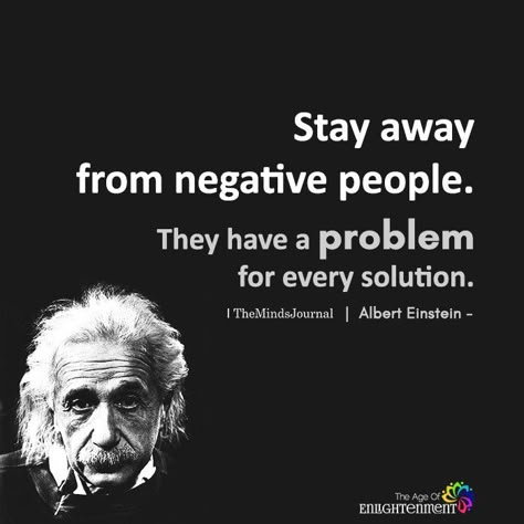 Stay Away From Negative People https://themindsjournal.com/stay-away-from-negative-people Upanishad Quotes, Negative People Quotes, Arrogant People, Emotionally Intelligent, Intelligent People, Albert Einstein Quotes, Einstein Quotes, Positive People, Negative People