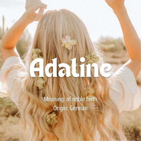 Means of noble birth Adaline Name Meaning, Adaline Name, Baby Picture Outfits, Earrings Name, German Names, Name Idea, Sweet Baby Names, Female Names, Wise Words Quotes