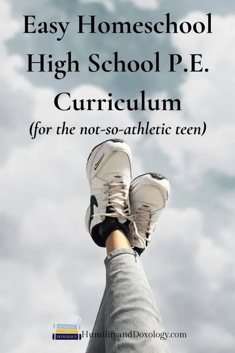 Easy Homeschool High School P.E. Curriculum (for the not-so-athletic teen) | Humility and Doxology Highschool Homeschool Curriculum, Secular Homeschool High School, Unschool High School, High School Physical Education, Homeschool Physical Education, School To Do List Printable, School To Do List, Homeschool Goals, Physical Education Curriculum