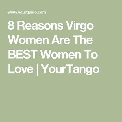 8 Reasons Virgo Women Are The BEST Women To Love | YourTango Virgo Women Aesthetic, Virgo Facts Women, Intj Women, Virgo Woman, Virgo Love, Virgo Women, Virgo Moon, Virgo Facts, Hard Working