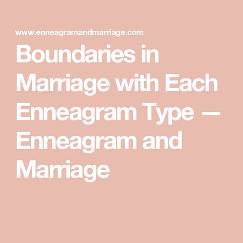 Boundaries in Marriage with Each Enneagram Type — Enneagram and Marriage Enneagram 3 Relationships, 2 Enneagram, Boundaries In Marriage, Type 6 Enneagram, Enneagram Type One, 9 Enneagram, Enneagram Type 9, Enneagram 6, Enneagram Type 2