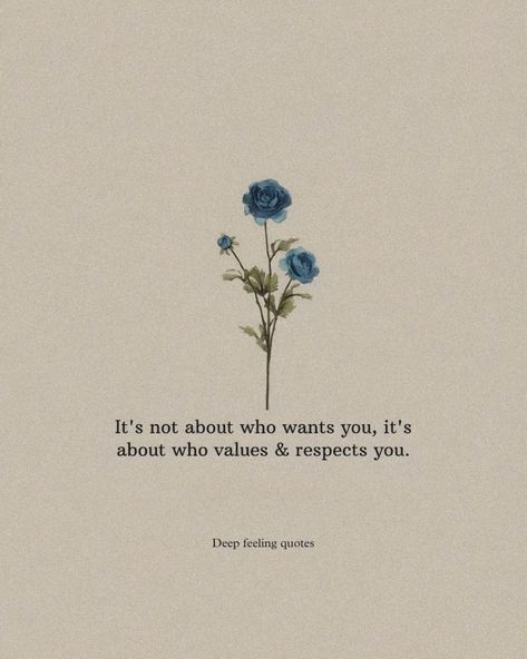 Values and respects Quotes About Love And Respect, Live How You Want Quote, Relationship Values Quotes, Value And Respect Quotes, Value Of Words Quotes, Find Someone Who Values You, Self Respect Relationship Quotes, Quotes About Being Valued, Respect Feelings Quotes