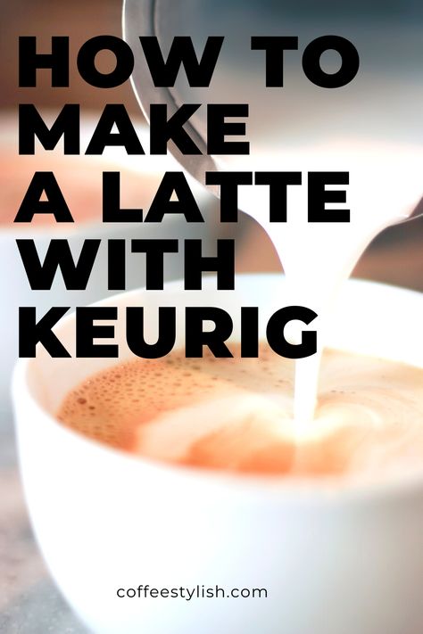 how to make a latte with keurig How To Make Good Coffee With Keurig, Keurig Coffee Maker, Coffee Recipes Keurig, Coffee With Frothed Milk At Home, Keurig Cappuccino Recipe, How To Use A Frother Coffee, Coffee Lattes, Making Lattes At Home, Coffee Recipes At Home Keurig