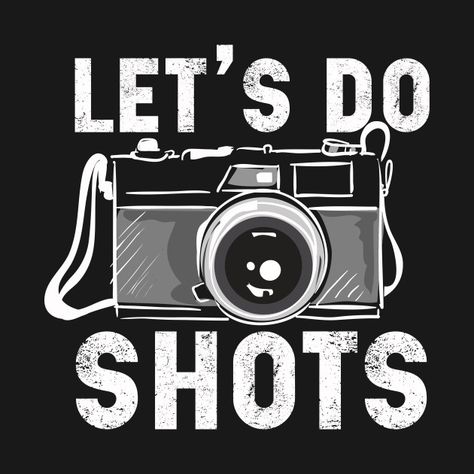 Funny Camera Quotes, Photography Jokes Photographer Humor, Photography Sayings Quotes, Funny Photography Humor, Photographer T Shirt Design, Photography T Shirts Design, Photography Shirts Design Ideas, Cool Tshirt Print Ideas, Photography Tshirt Ideas