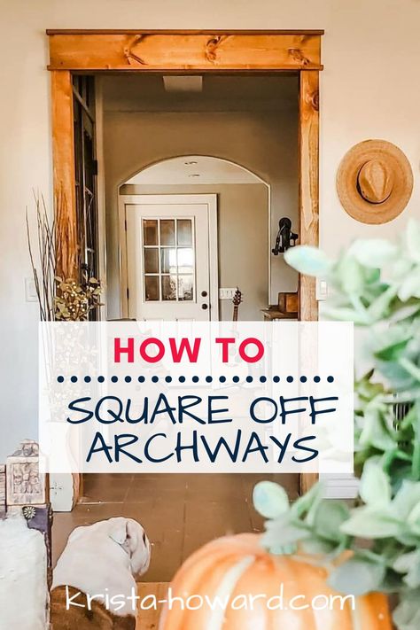 How To Remove Arched Doorway, Arched Doorway Ideas, Add Door To Arched Doorway, Faux Wood Archway, Square Off Archway, Archway Trim Diy, Covering Arched Doorway, Archway Remodel, Arch Doorway Ideas Living Rooms