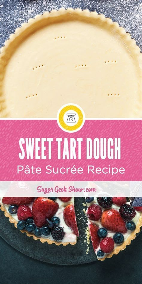 Tart Dough Recipe, Tart Shells Recipe, Shortcrust Pastry Recipes, Sugar Geek, Tart Crust, Fruit Tart Recipe, Tart Dough, Homemade Pie Crust Recipe, Fruit Tarts