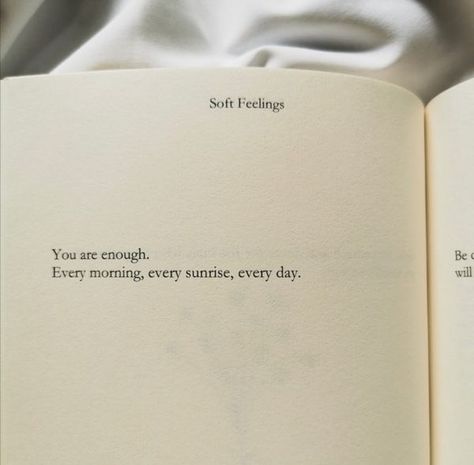 I wish everyone understood this. YOU are enough. Every single day. The morning and the sunrise would not be half as wonderful without you. | dontknowhoiamanymore Enough Is Enough Quotes, Love Book Quotes, Positive Good Morning Quotes, Minimalist Quotes, Quotes For Book Lovers, Quotes And Notes, Vision Board 2023, Reminder Quotes, Self Quotes