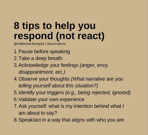 You Can Control How You React, T Break Tips, How To Not Be Reactive, How To Get Inspiration For Art, How To Not Let People Get To You, Rejection Therapy Ideas, How To Be Less Reactive, Respond Not React, How To Communicate Better