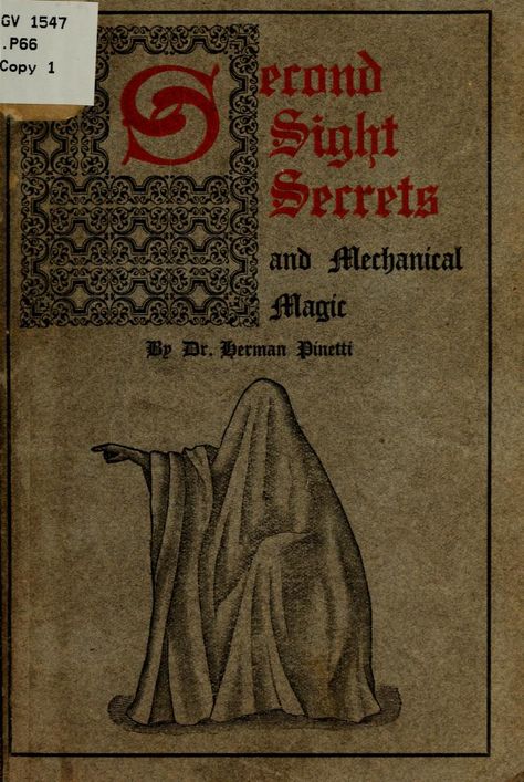 Second sight secrets and mechanical magic : Pinetti, Herman, pseud. [from old catalog] : Free Download, Borrow, and Streaming : Internet Archive Old Magic Book, Old Magic, Second Sight, Old Libraries, Read Books Online Free, Occult Books, Zine Design, Archive Books, Beautiful Sketches