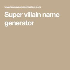 Super Hero Name Generator, Hero Name Generator, Writing A Book Ideas, Good Superhero Names, Superhero Writing Prompts, Super Villain Names, Dragon Names Generator, Superhero Writing, Writing Generator