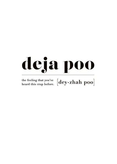 wall Deja Poo (30x40) Buy Posters Online Beach Posters Nordic Interior Read More Order Prints P Deja Poo Quotes, Aesthetic Dictionary, Deja Poo, Sarcastic Words, Word Definition, 365 Quotes, Toilet Art, Funny Words To Say, Unique Words Definitions