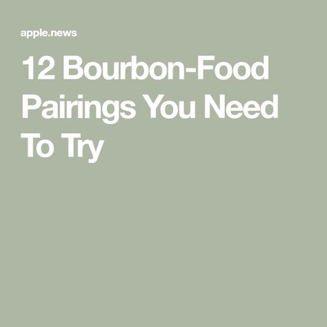 12 Bourbon-Food Pairings You Need To Try Food Pairing With Bourbon, Food Pairing With Whiskey, Whiskey Pairing Appetizers, Bourbon Tasting Food Pairing, Food To Pair With Bourbon, Bourbon Dinner Party, Food That Pairs With Bourbon, Bourbon Food Pairing, Bourbon Tasting Party Food