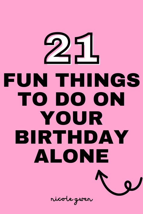 things to do on your birthday alone Small Things To Do For Your Birthday, 21st Birthday Things To Do, Cheap Bday Ideas, Things To Do By Yourself On Your Birthday, What To Do For My 20th Birthday, Best Things To Do On Your Birthday, How To Make My Birthday Special, What To Post On Your Birthday, Birthday Ideas By Yourself