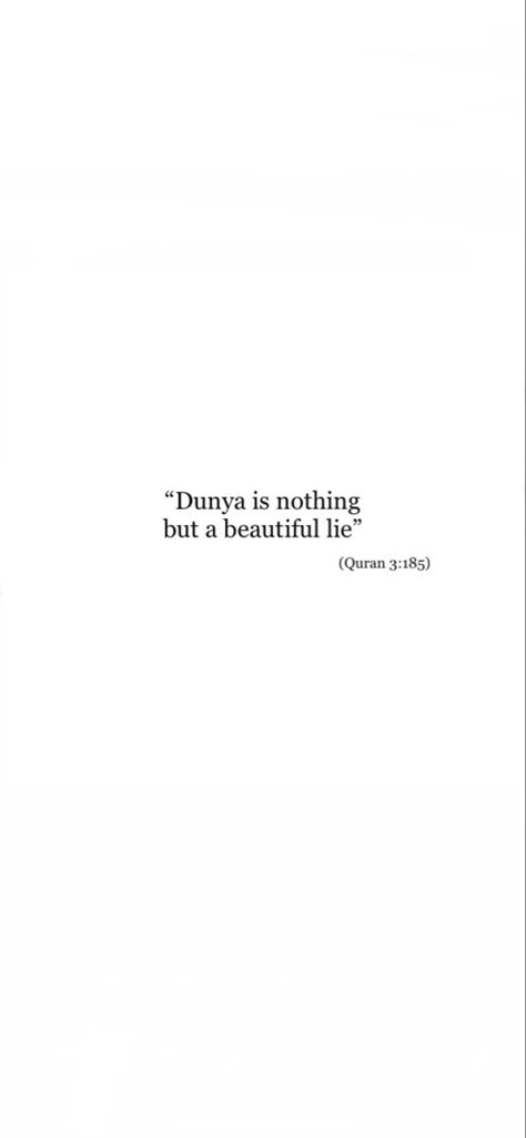 The Dunya Is Nothing But A Beautiful Lie, Temporary Dunya Quotes, Dunya Is A Beautiful Lie, Beautiful Lies Quotes, Life Is A Lie Quotes, Duniya Is Nothing But A Beautiful Lie Wallpaper, This Dunya Is A Prison For The Believers, Pray Islam Quotes, This Dunya Is Nothing But A Beautiful Lie