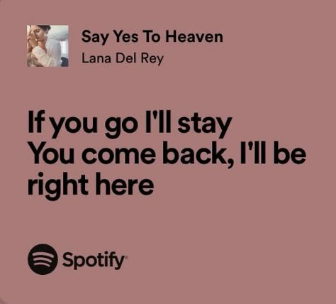 Say Yes To Heaven, Musica Spotify, Songs That Describe Me, Relatable Lyrics, Meaningful Lyrics, Song Lyric Quotes, Lyrics I Love, Favorite Lyrics, Lyrics Aesthetic