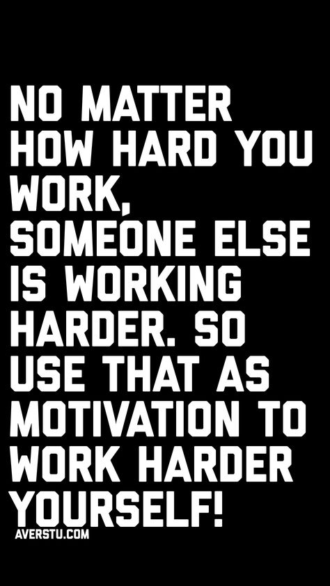 No matter how hard you work, someone else is working harder. So use that as motivation to work harder yourself! Hard Working Man Quotes, V For Vendetta Quotes, Advocate Quotes, Vendetta Quotes, Failure To Success, Work Ethic Quotes, Success Quotes Motivational, Hard Work Quotes, Inspirational Life Quotes