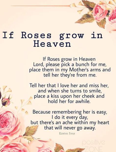 Mothers In Heaven Quotes, If Roses Grow In Heaven, Missing Mom Quotes, Miss My Mom Quotes, Mum In Heaven, Miss You Mum, Losing A Loved One Quotes, Mom In Heaven Quotes, Miss You Mom Quotes