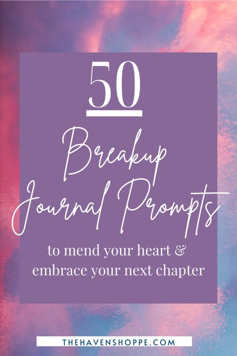 Healing From A Break Up Journal Prompts, Journal Prompts To Get Over A Breakup, Getting Over An Ex Journal Prompts, Journal Prompts For Heart Break, New Chapter Journal Prompts, Post Break Up Journal Prompts, Breakup Healing Prompts, Break Up Writing Prompts, Journal Prompts After A Break Up