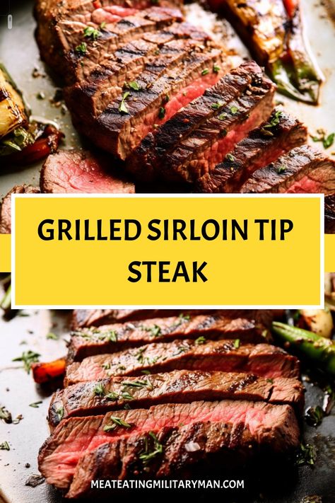 Easy Grilled Sirloin Tip Steak Recipe Sirloin Grilling Steak Recipes, Perfect Steak Grill, Sirloin Tip Sandwich Steak Recipes, Grilled Top Sirloin Steak Recipes, Sirloin Steak Recipes Grilled, Grill Top Sirloin Steak, Sirloin Cap Recipe, Top Sirloin Steak Recipes, Sirloin Steak Marinade