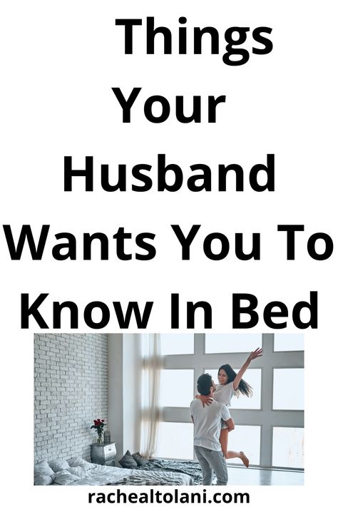 Things your husband wants you to know in bed! What Men Want In Bedroom, New Things To Try Bedroom With Husband, How To Get In The Mood For My Husband, Spicy Bedroom Tips, Bedroom Position Ideas, How To Please Husband In Bedroom, Things Husbands Need To Hear, Marriage Tips Bedrooms, Bedroom Sexuality