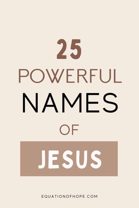 25 Powerful Names Of Jesus - EQUATIONOFHOPE Names For Jesus Printable, Names Of Christ Printable, The Names Of God And Their Meaning, Names Of The Lord, Shepherd On The Search, Jesus Names, The Names Of Jesus, Jesus Printable, The Names Of God