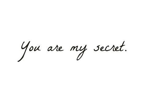 You are my secret. Quote Secret Lovers Quotes, Affair Quotes, Forbidden Love Quotes, Isak & Even, Secret Love Quotes, Secret Lovers, Under Your Spell, The Raven Cycle, Lovers Quotes