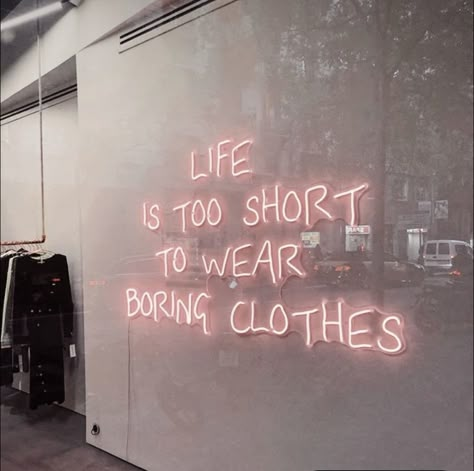 Lifes Too Short To Wear Boring Clothes Quote, Life Is Too Short To Wear Boring Clothes, Celebrity! Outfit! Quote! And Aesthetic!, Celebrity Outfit Quote Aesthetic, Dress Well Quotes, Dress Quotes, Vision Board Pics, Fashion Words, Outfit Quotes