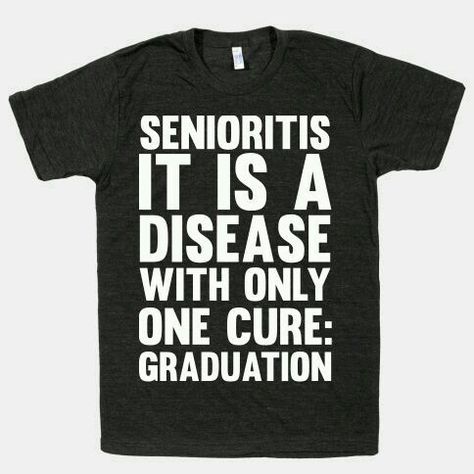 Last day Senior Tshirts, Senior Year Of High School, Cool Shirt Designs, Class Shirt, Senior Shirts, Class Of 2016, Class Of 2018, College Shirts, Senior Quotes