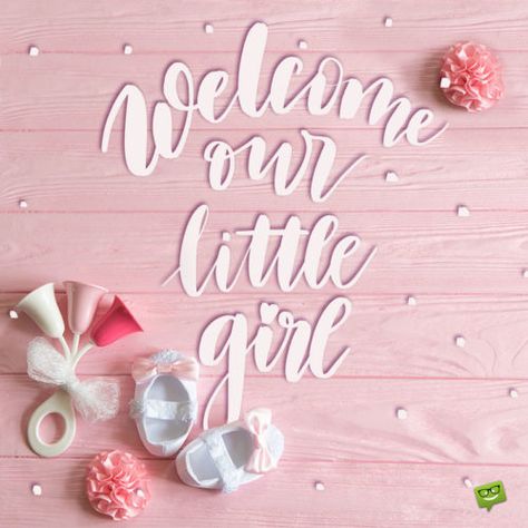 Its A Girl Announcement Quotes, New Born Baby Status, New Baby Girl Wishes, Baby Girl Arrival, Baby Born Congratulations, It's A Baby Girl, Newborn Baby Quotes, Congratulations Baby Girl, New Baby Wishes