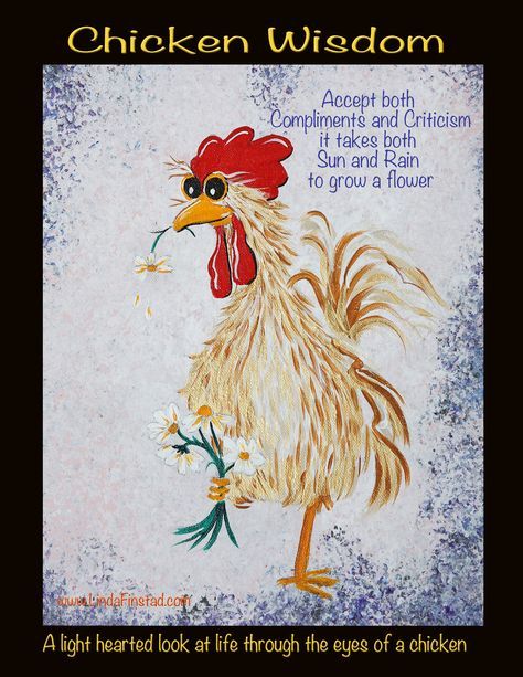 Chicken Wisdom, Chicken Paintings, Break From Reality, Chicken Pictures, Funny Good Morning Quotes, Wisdom Books, Chicken Art, Chicken Humor, A Chicken