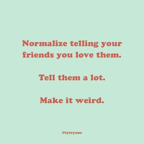 Phenomenal on Instagram: ““Start telling people you love them. Give them their flowers while they are here.” — @bakarisellers” Tell Your People You Love Them, Tell People You Love Them, You're My Favorite, Words To Remember, Self Care Activities, I Laughed, Self Care, I Love You, Vision Board