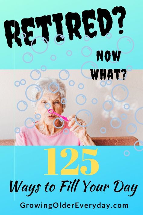 Retired? Now What? 125 Ways to Fill your Day When To Retire, Positive Bible Verses, Retirement Activities, Retirement Strategies, Retirement Lifestyle, Retirement Advice, How To Play Chess, Retirement Ideas, Cochlear Implant