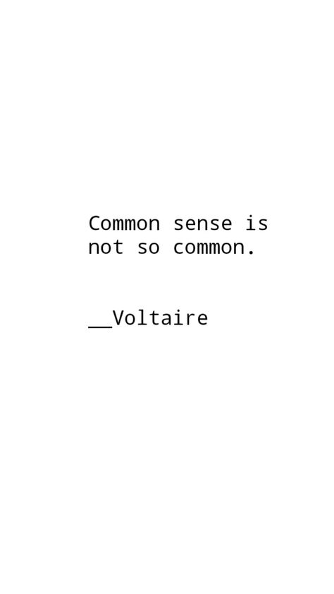 Voltaire Quotes Wisdom, Intelectual Quote, Quotes Voltaire, Changing Quotes Positive, Life Changing Quotes Positive, Quotes About The World, Famous Philosophy Quotes, Common Sense Quotes, Ramsey Baby Steps