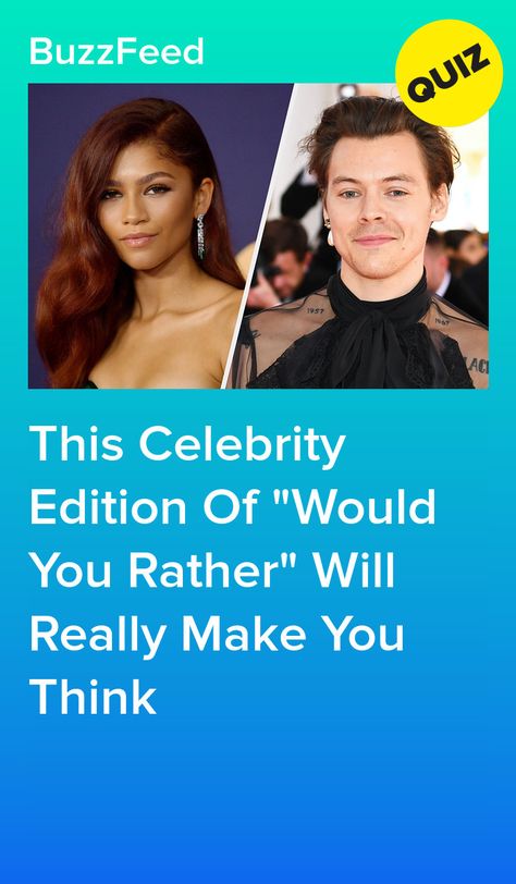 This Celebrity Edition Of "Would You Rather" Will Really Make You Think The Watermelon Woman, Would You Rather Quiz, Bff Quizes, Would U Rather, Playbuzz Quizzes, Best Friend Quiz, Play Quiz, Celebrity Quizzes, Throwback Photos