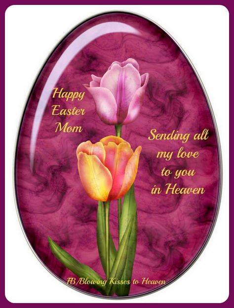 HAPPY EASTER IN HEAVEN! Easter Without Mom, Happy Easter In Heaven Mom, Easter In Heaven Quotes Mom, Easter In Heaven Dad, Happy Easter To My Husband In Heaven, Happy Easter In Heaven, Happy Heavenly Easter Mom And Dad, Sister Happy Mother’s Day In Heaven, Easter In Heaven