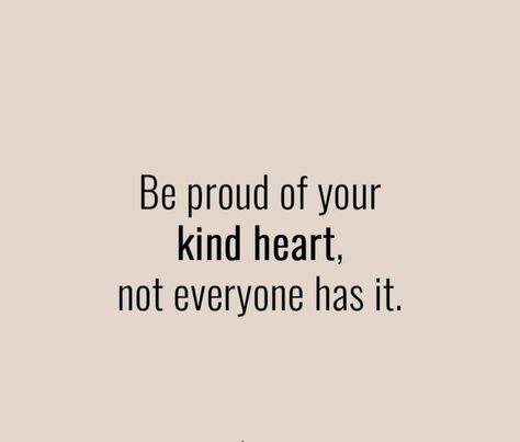 Mean For No Reason Quotes, You Are The Kindest Person I Know Quotes, Make Everyone Happy Quotes, I See The Good In People Quotes, Feeling So Happy Quotes, I Love Being Me Quotes, I'm So Grateful For You Quote, There Are People Who Love You, I Love Good People Quotes