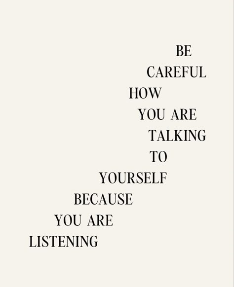 Be Careful How You Speak To Yourself, Gentle Kindness Quotes, Speak To Yourself Quotes, Talk Nice To Yourself Quotes, How You Talk To Yourself Matters, How You Speak To Yourself Matters, Speak Highly Of Yourself Quotes, Speaking Kindly To Yourself, Talk Less Listen More Quotes