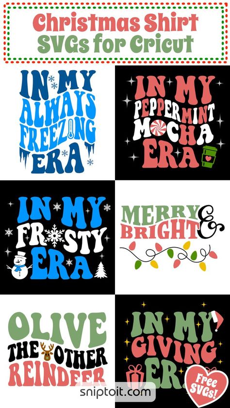 Graphic displaying six Christmas shirt SVG designs for Cricut users with holiday phrases like 'In My Always Freezing Era,' 'In My Peppermint Mocha Era,' 'In My Frosty Era,' 'Merry & Bright,' 'Olive the Other Reindeer,' and 'In My Giving Era' on festive backgrounds. Merry Svg Free, Christmas Shirt Svg Free, Christmas Cricut Shirts, Christmas Pajama Svg, Warped Text, Christmas Shirts Svg, Christmas Svg Free, Olive The Other Reindeer, Christmas Svg Files Free