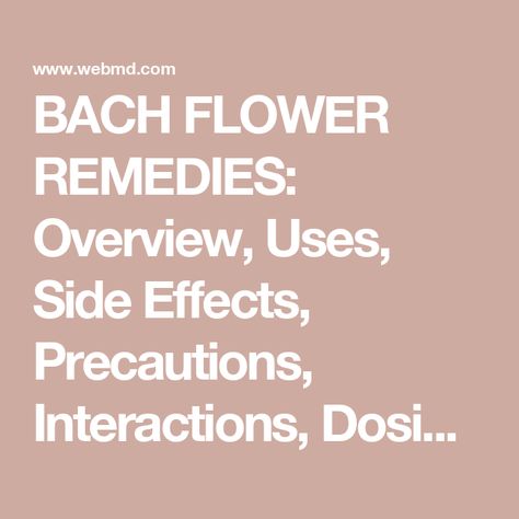 BACH FLOWER REMEDIES: Overview, Uses, Side Effects, Precautions, Interactions, Dosing and Reviews Bach Remedies, Bach Flowers, Flower Remedies, Bach Flower Remedies, Flower Remedy, Flower Essences, Holistic Lifestyle, Write A Book, Flower Therapy