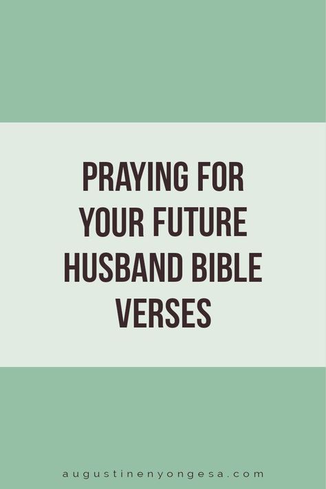 Praying for your Future Husband Bible Verses Bible Verses For Future Husband, Future Husband Bible, Verses About Praying, Praying For A Husband, Prayer For A Husband, Prayer To Find Love, Bible Verse For Husband, Prayers For Future, Husband Bible