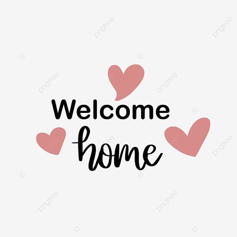 Welcome Home Quotes, Love Letters Quotes, Hubby Quotes, Home Png, Welcome Home Signs, Antique Pattern, Welcome Home Images, Father Images, Welcome Letters