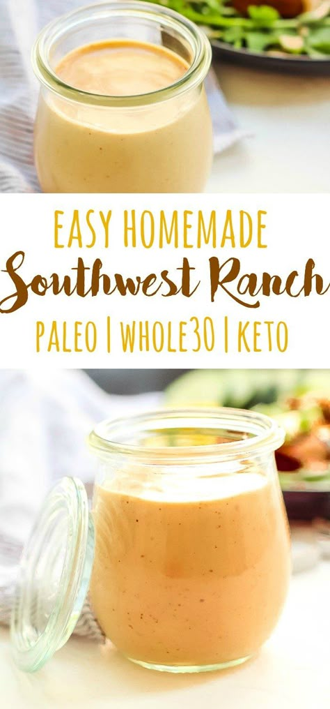 Keto Southwest Salad, Southwest Ranch Dressing, Whole 30 Sauces, Paleo Dressing, Paleo Ranch, Southwest Ranch, Keto Salad Dressing, Paleo Condiments, Paleo Sauces