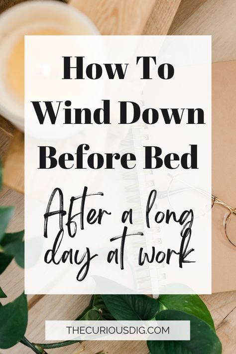 How To Wind Down Before Bed (after work) Routine Before Bed, Unwind Before Bed, Work Affirmations, Relaxing Things To Do, Affirmations For Kids, Gratitude Affirmations, Flexible Working, Finding Balance, Before Bed