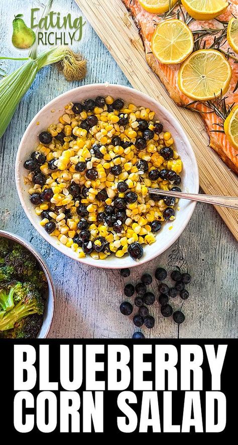 Blueberry Corn Salad served with salmon and roasted broccoli Blueberry Corn Salad, Easy Summer Side Dishes, Corn Salad Recipe, Blueberry Salad, Recipe For Summer, Summer Sides, Corn Salad Recipes, Summer Side Dish, Summer Side Dishes