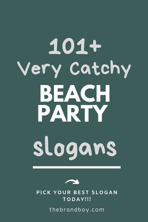 Summer Party Quotes, Beach Slogans, Catchy Taglines, Party Slogans, Beach Theme Birthday, Summer Slogans, Bar Quotes, Club Quote, Caribbean Party