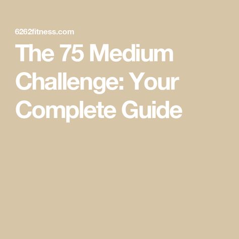 The 75 Medium Challenge: Your Complete Guide 75 Medium Challenge Diet Plan, Medium 75 Challenge, 75 Day Medium Challenge, 45 Day Challenge, 75 Medium Challenge Rules, 75 Medium, 75 Challenge, 75 Medium Challenge, 75 Hard