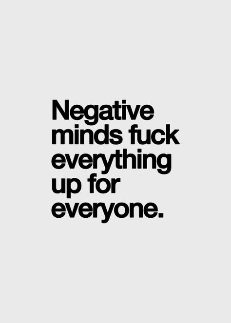 kushandwizdom:    - hombresMRKT | gilbertMELOTT Negativity Quotes, The Ugly Truth, Inspirational Quotes Pictures, More Words, Favorite Words, Wild Child, Stay Positive, True Story, Inspiration Quotes