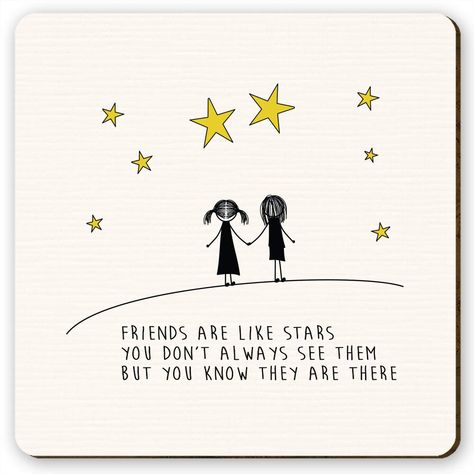 Drawing Quotes For Friends, Love You Friendship, Pretty Gifts For Friends, Best Friends Are Like Stars, Good Quotes For Friends, See Off Gifts For Friend, Good Friends Are Like Stars Quotes, Love You Friend Friendship, Friends You Dont See Often Quotes