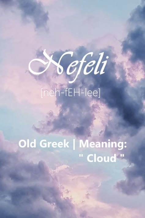 Cloud Names Ideas, Names That Mean Cloud, Old Greek Names, Names That Mean Freedom, Names That Mean Wind, Greek Female Names, Beautiful Names With Meaning, Greek Names And Meanings, Rare Names With Meaning